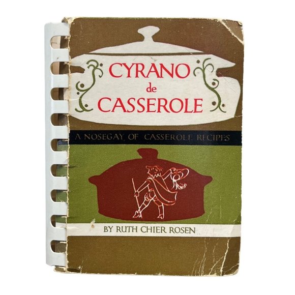 Cyrano de Casserole Cookbook Fragrant Casserole Recipes By Ruth Chier Rosen 1955 - Picture 1 of 8